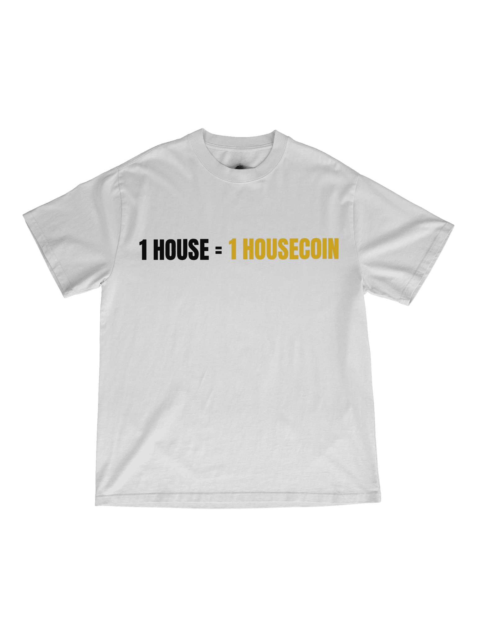 1 House = 1 Housecoin T-Shirt